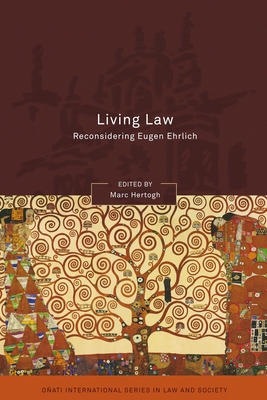 Living Law: Reconsidering Eugen Ehrlich - Hertogh, Marc (Editor), and Nelken, David (Editor), and Hunter, Rosemary (Editor)