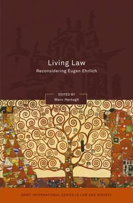 Living Law: Reconsidering Eugen Ehrlich - Hertogh, Marc (Editor), and Nelken, David (Editor), and Hunter, Rosemary (Editor)