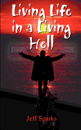 Living Life in a Living Hell
