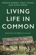 Living Life in Common: Stories from the Pilsdon Community