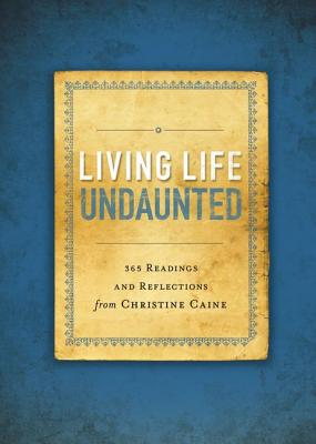 Living Life Undaunted Softcover - Caine, Christine