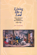 Living Like a Lord: The Second Marquis of Donegall 1769-1844 - Maguire, W A, and Ulster Historical Foundation