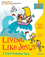 Living Like Jesus: A Sing & Remember Book