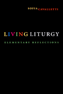 Living Liturgy: Elementary Reflections - Cavalletti, Sofia