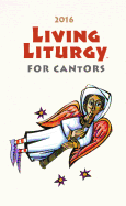 Living Liturgy for Cantors: Year C (2016)