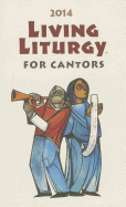 Living Liturgy (TM) for Cantors: Year A (2014)