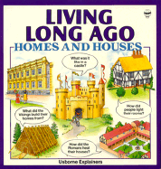 Living Long Ago: Houses and Homes