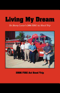 Living My Dream: Dr. Harry Carter's 2006 Fire ACT Road Trip