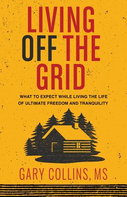 Living Off the Grid - Collins, Gary