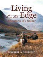 Living on the Edge: Adventures of a Hunter