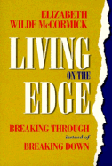 Living on the Edge: Breaking Through Instead of Breaking Down