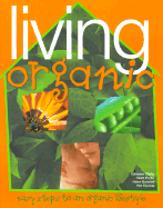 Living Organic: Easy Steps to an Organic Lifestyle - Clark, Adrienne, and Porter, Helen, and Quested, Helen