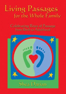 Living Passages for the Whole Family: Celebrating Rites of Passage from Birth to Adulthood