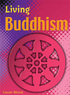 Living Religions: Living Buddhism