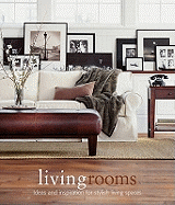 Living Rooms: Ideas and Inspiration for Stylish Living Spaces