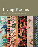 Living Rooms: Interior Decoration in Wales 400-1960 - Kightly, Charles