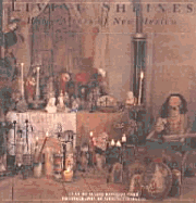Living Shrines: Home Altars of New Mexico