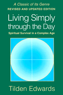 Living Simply Through the Day: Spiritual Survival in a Complex Age