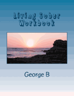 Living Sober Workbook: Some Tips on Living Sober