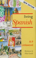 Living Spanish - Littlewood, R. P.