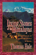 Living Stones of the Himalayas: Adventures of an American Couple in Nepal