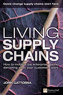 Living Supply Chains: How to Mobilize the Enterprise Around Delivering What Your Customers Want