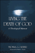 Living the Death of God: A Theological Memoir
