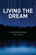 Living the Dream: Lessons from the Life of Joseph - Smith, Dave