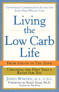 Living the Low-Carb Life: From Atkins to the Zone Choosing the Diet That's Right for You