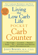 Living the Low Carb Life Pocket Carb Counter: The Complete Reference for Your Controlled-Carbohydrate Lifestyle