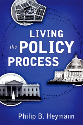 Living the Policy Process - Heymann, Philip B