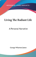 Living The Radiant Life: A Personal Narrative