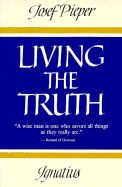 Living the Truth - Pieper, Josef, and Lange, Stella (Translated by), and Krauth, Lothar (Translated by)