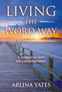 Living the Word Way: A Journey of Hope and Encouragement