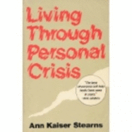 Living Through Personal Crisis - Stearns, Ann Kaiser