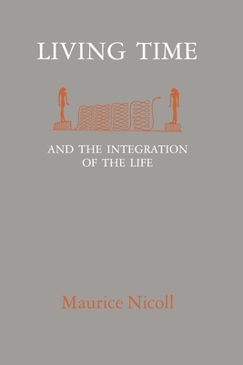 Living Time: And The Integration Of The Life - Nicoll, Maurice