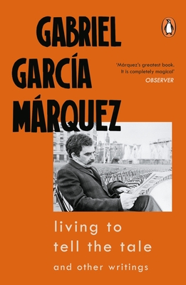 Living to Tell the Tale - Marquez, Gabriel Garcia