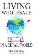 Living Wholesale In A Retail World