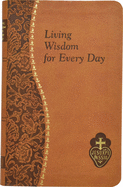 Living Wisdom for Every Day: Minute Meditations for Every Day Taken from the Writings of Saint Paul of the Cross