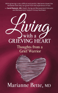 Living with a Grieving Heart: Thoughts from a Grief Warrior