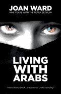 Living with Arabs: Nine Years with the Petra Bedouin