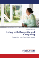 Living with Dementia and Caregiving