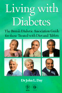 Living with Diabetes: The British Diabetic Association Guide for Those Treated with Diet and Tablets