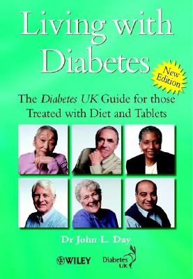 Living with Diabetes: The Diabetes UK Guide for Those Treated with Diet and Tablets - Day, John L, Dr.