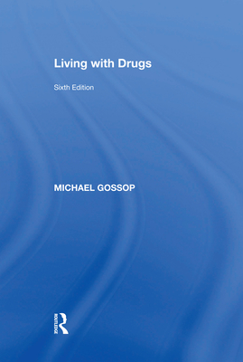 Living with Drugs - Gossop, Michael