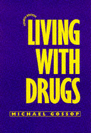 Living with Drugs - Gossop, Michael