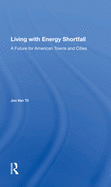 Living with Energy Shortfall: A Future for American Towns and Cities