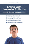 Living with Juvenile Arthritis: A Parent's Guide