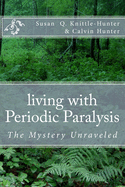 living with Periodic Paralysis: The Mystery Unraveled