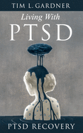Living With PTSD: PTSD Recovery